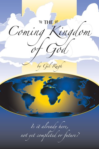 The Coming Kingdom of God - Is it already here, not yet completed or future?