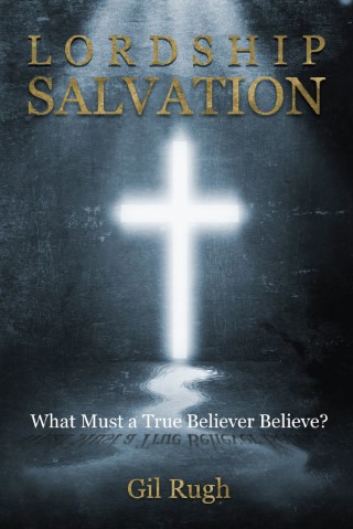 Lordship Salvation - What Must a True Believer Believe? booklet cover