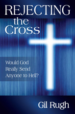 Rejecting the Cross: Would God Really Send Anyone to Hell? booklet cover