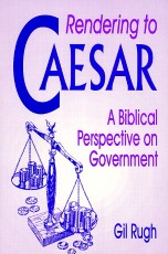 Rendering to Caesar - A Biblical Perspective on Government booklet cover